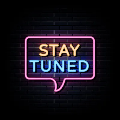 Stay Tuned Neon Sign - Stealth Promo Co