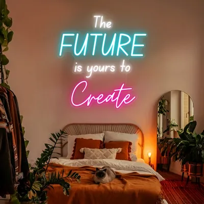 The Future Is Yours To Create Neon Sign - Stealth Promo Co