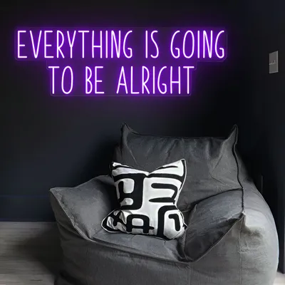 Everything Is Going To Be Alright Neon Sign - Stealth Promo Co