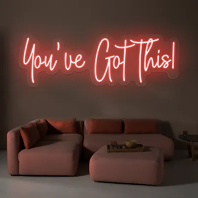 You've Got This Neon Sign - Stealth Promo Co