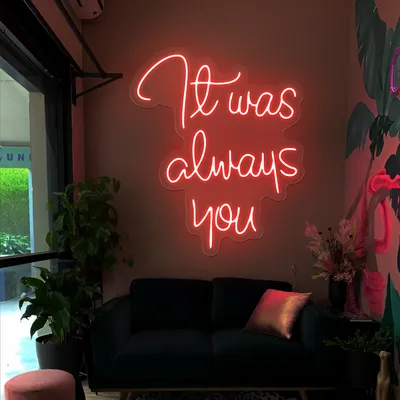 It Was Always You Neon Sign - Stealth Promo Co