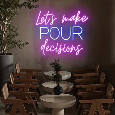 Fun Pop "Let's Make Pour Decisions" Neon Sign - Stealth Promo Co