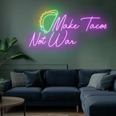 For the Beach "Make Tacos Not War" Neon Sign - Stealth Promo Co