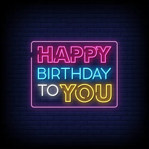 Happy Birthday To You Neon Sign - Custom Pro Prints