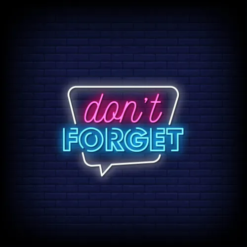 Don't Forget Neon Sign - Custom Pro Prints