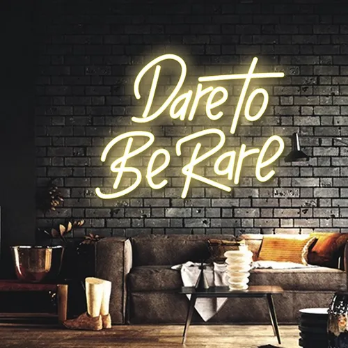 Dare to Be Rare Neon Sign - Custom Pro Prints