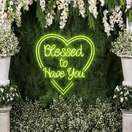 Blessed to Have You Neon Sign - Custom Pro Prints