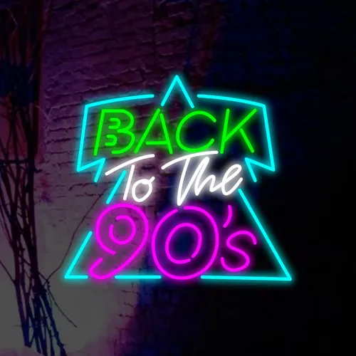 Back To The 90’s Neon  Sign - Custom Pro Prints