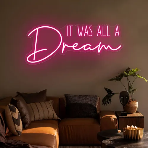 It Was All A Dream LED Neon Sign - Custom Pro Prints