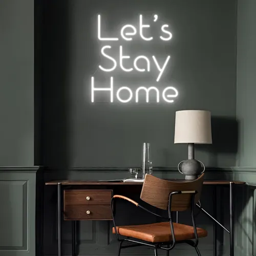Let’s Stay Home LED Neon Sign - Custom Pro Prints