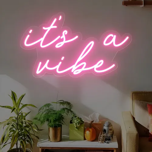 It's a Vibe Neon Sign - Custom Pro Prints