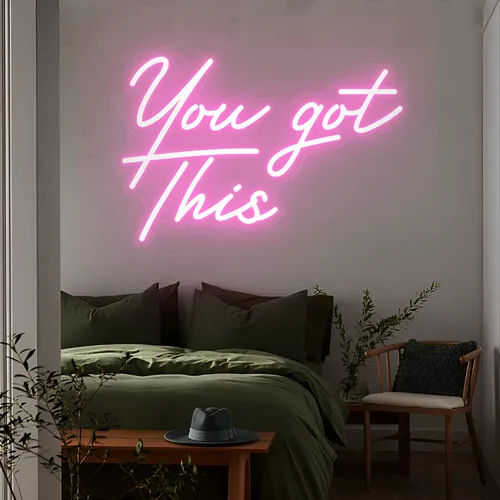 You Got This Neon Sign - Custom Pro Prints