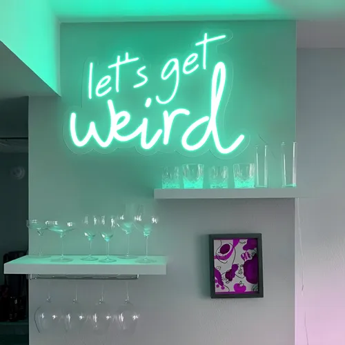 Let's Get Weird Neon Sign - Custom Pro Prints