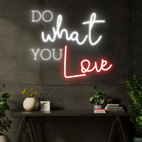 Do What You Love Neon Signa - Custom Pro Prints