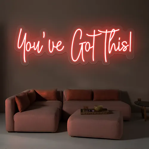 You've Got This Neon Sign - Custom Pro Prints