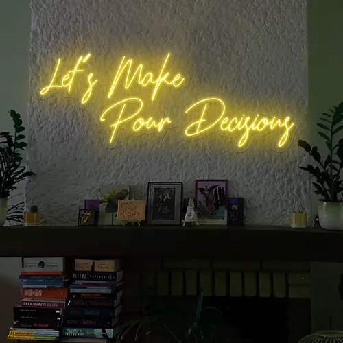 Modern "Let's Make Pour Decisions" Neon Sign - Custom Pro Prints