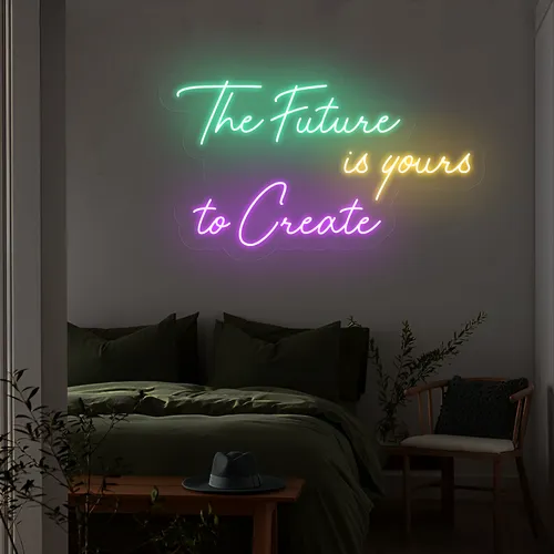 Visionary The Future is Yours to Create Neon Sign - Custom Pro Prints