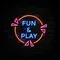 Fun & Play Neon Sign - Custom Pro Prints