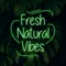 Fresh Natural Vibes Neon Sign - Custom Pro Prints
