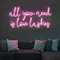 All You Need is Love Lashes Neon Sign - Custom Pro Prints